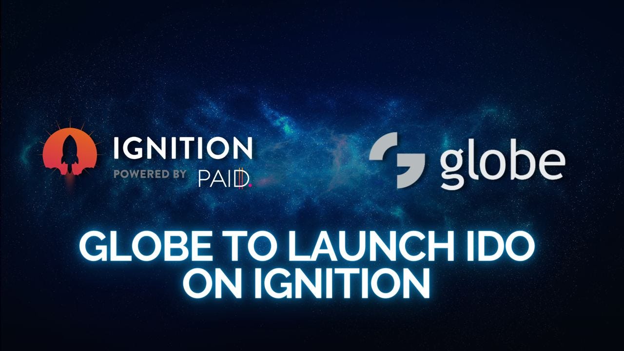 Globe to launch on PAID ignition