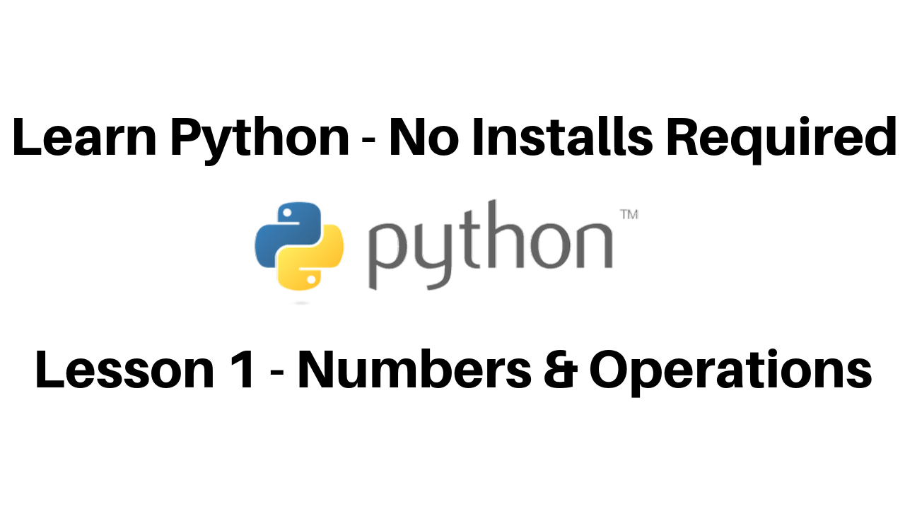Numbers & Numeric Operations. Intro to Python — No Installs Required ...