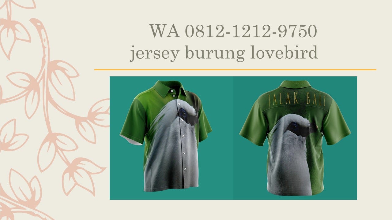 WA 0812 1212 9750 jersey burung lovebird  by Baju Dewasa 