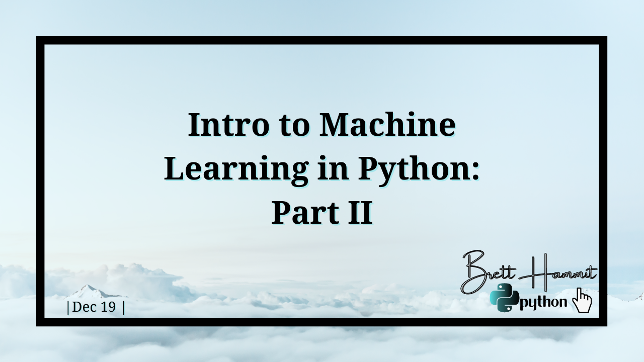Intro to Machine Learning in Python: Part II | by Brett Hammit ...