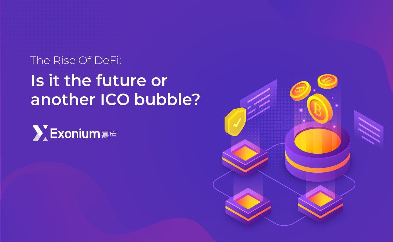 The Rise Of Defi 分散式金融的未来 Is It The Future Or A Market Bubble By Exonium Exonium Exchange Aug Medium