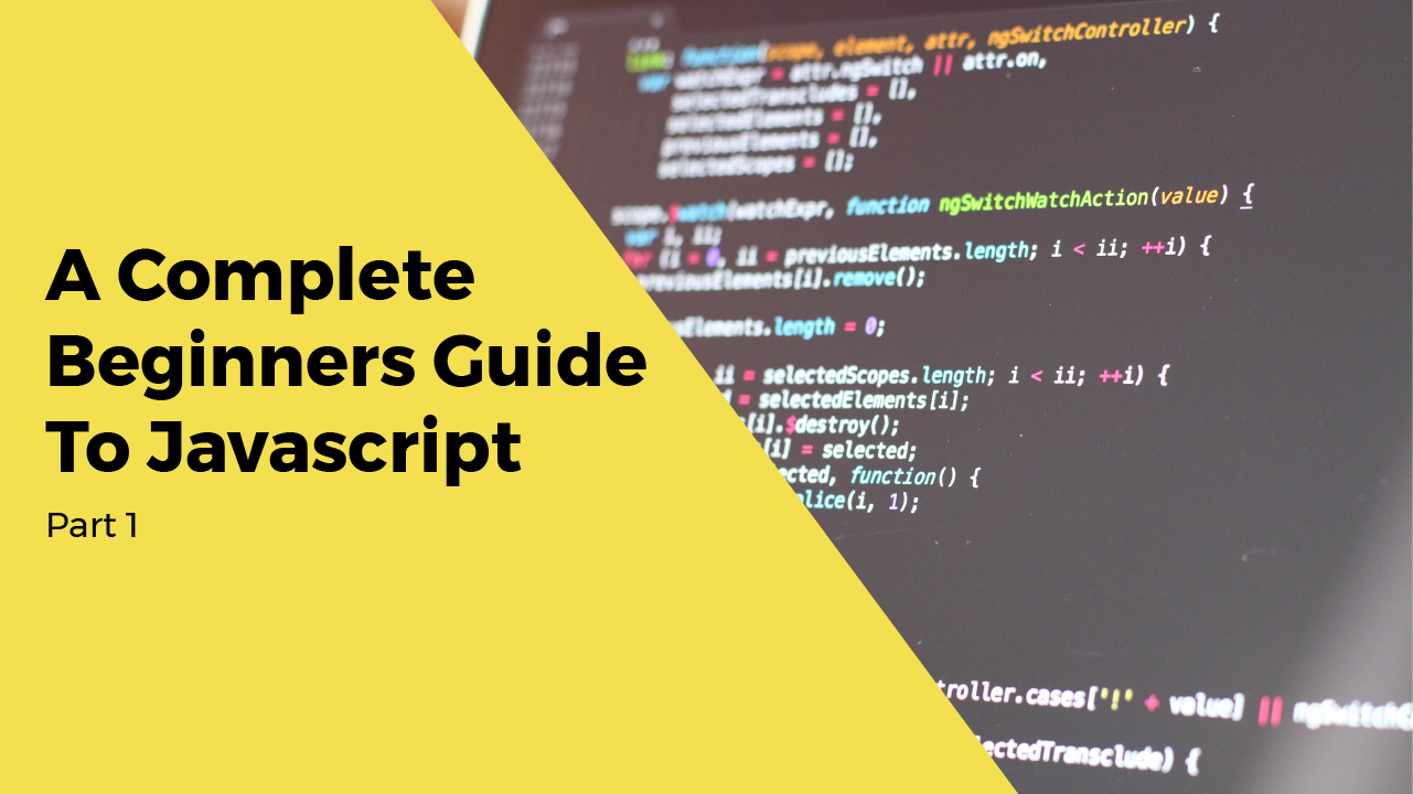A Complete Beginners Guide To Javascript Part 1 Level Up Coding