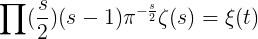 ∏(s 2 )(s−1)π−s 2 ζ(s) = ξ(t), (1.14)