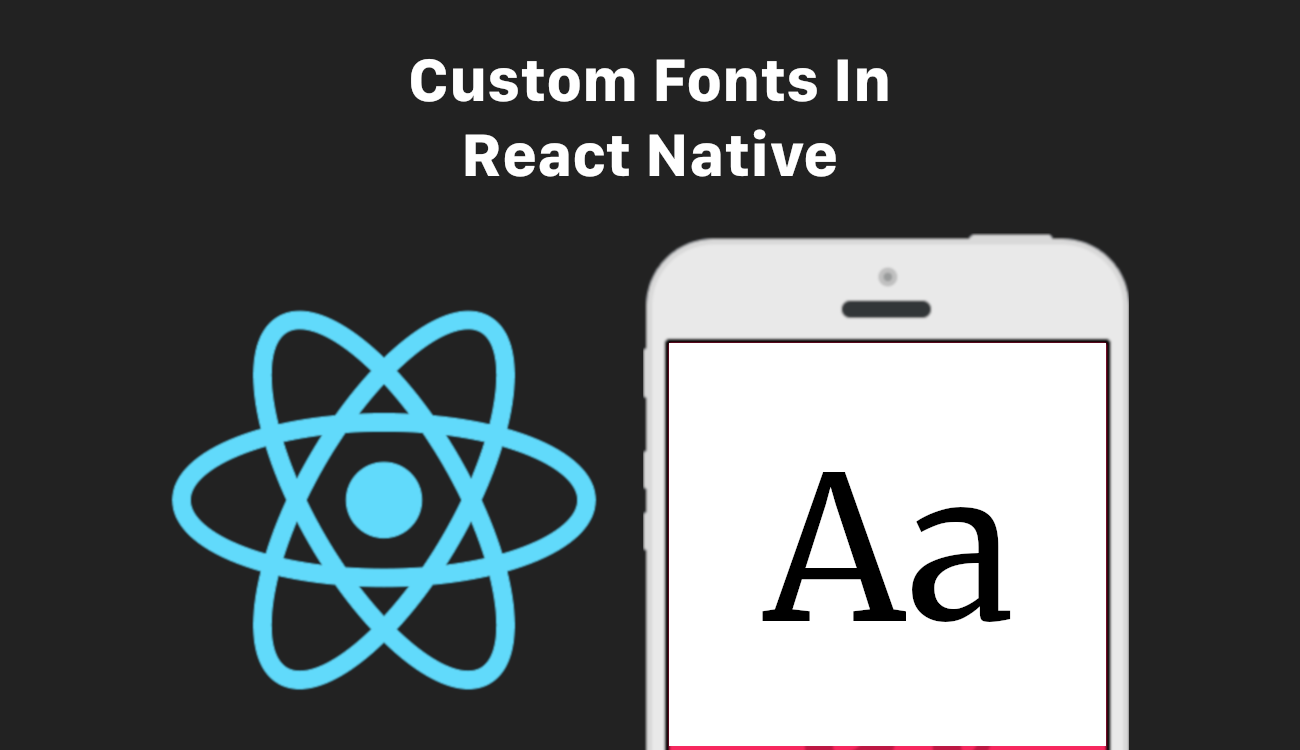 Custom Fonts In React Native. In this post I'd like to ...