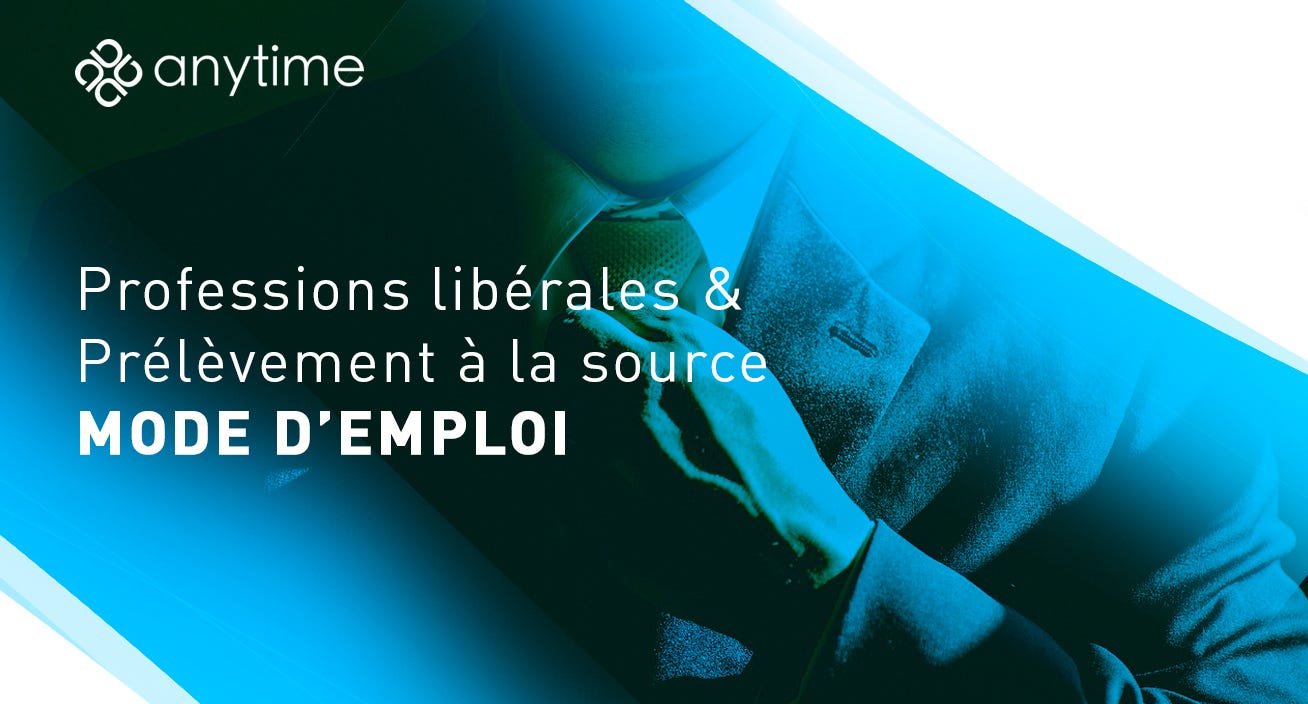 Anytime — Professions libérales & Prélèvement à la source : mode d ...