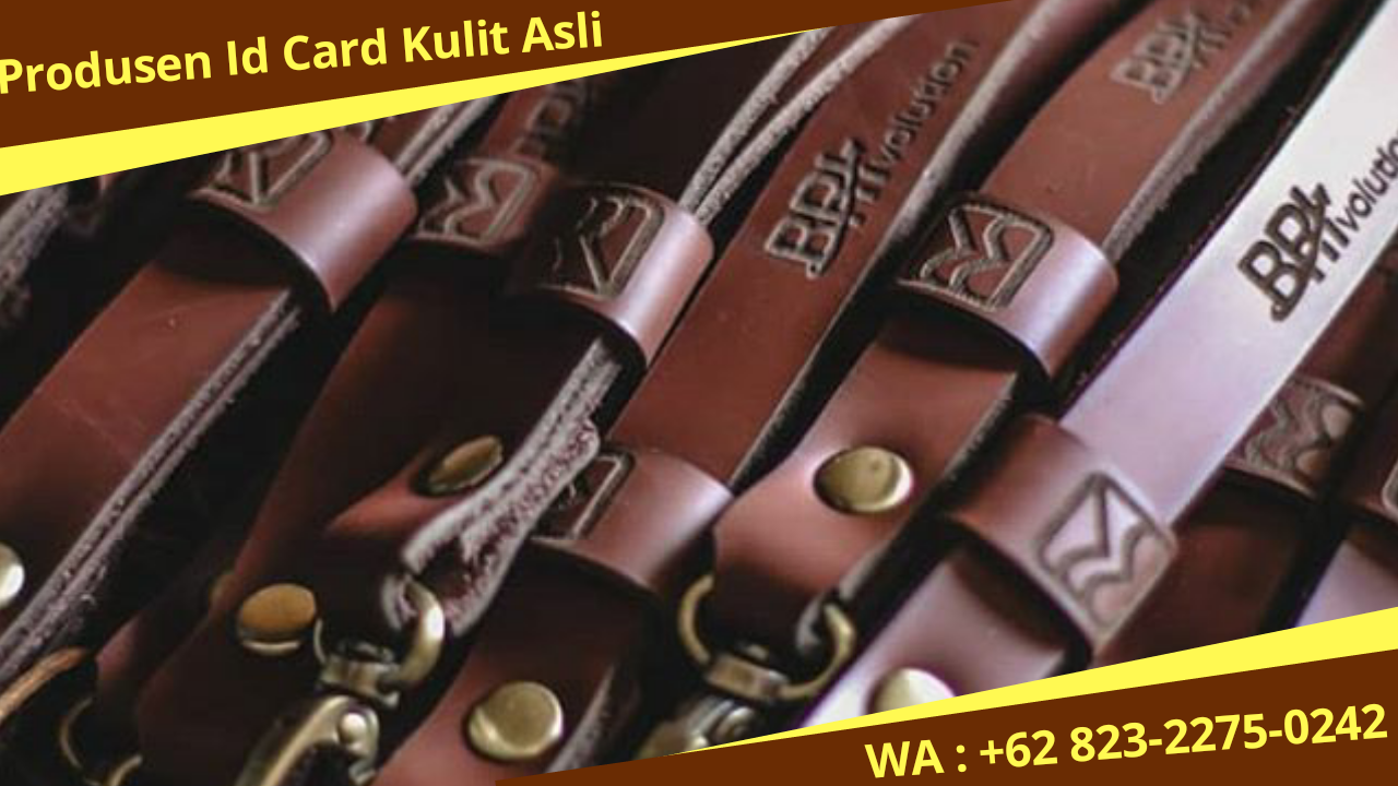 Wa 62 823 2275 0242 Produsen Id Card Kulit Panitia Pensi Malang By Produsen Produk Kulit Medium