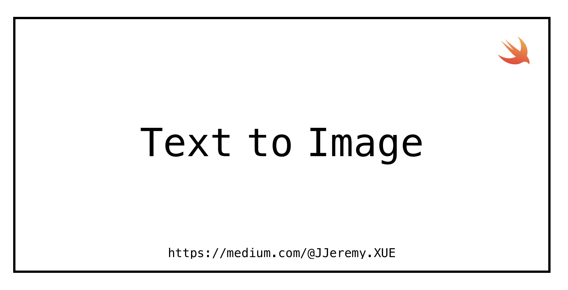 Swift 文字轉圖片 Text To Image Jeremy Xue S Blog Medium Swift 文字轉圖片 Text To Image Jeremy Xue S Blog Medium