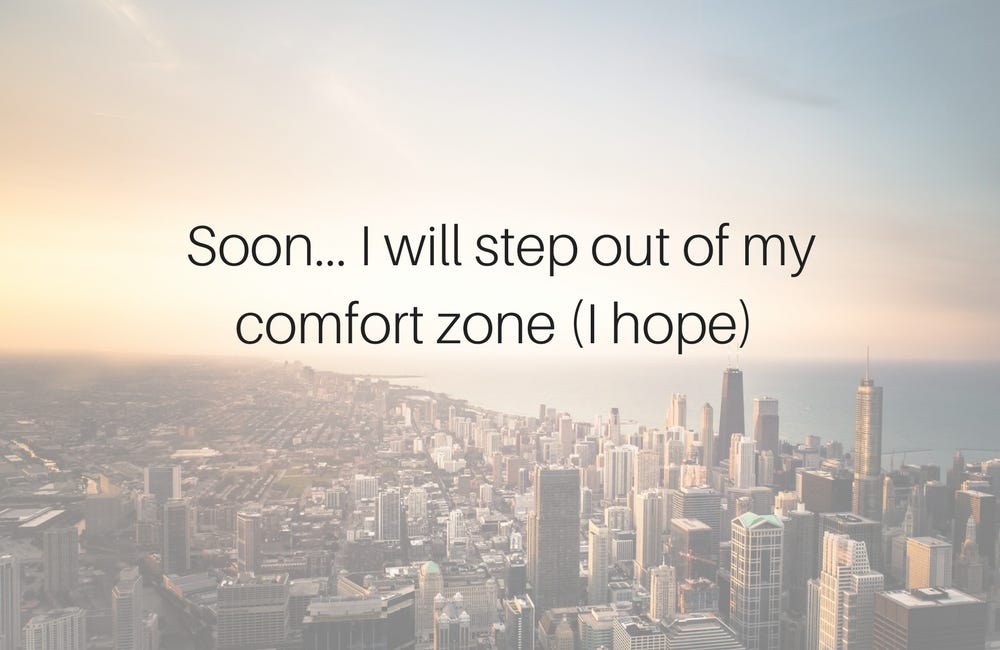 Soon I Will Step Out Of My Comfort Zone I Hope Turndog Medium