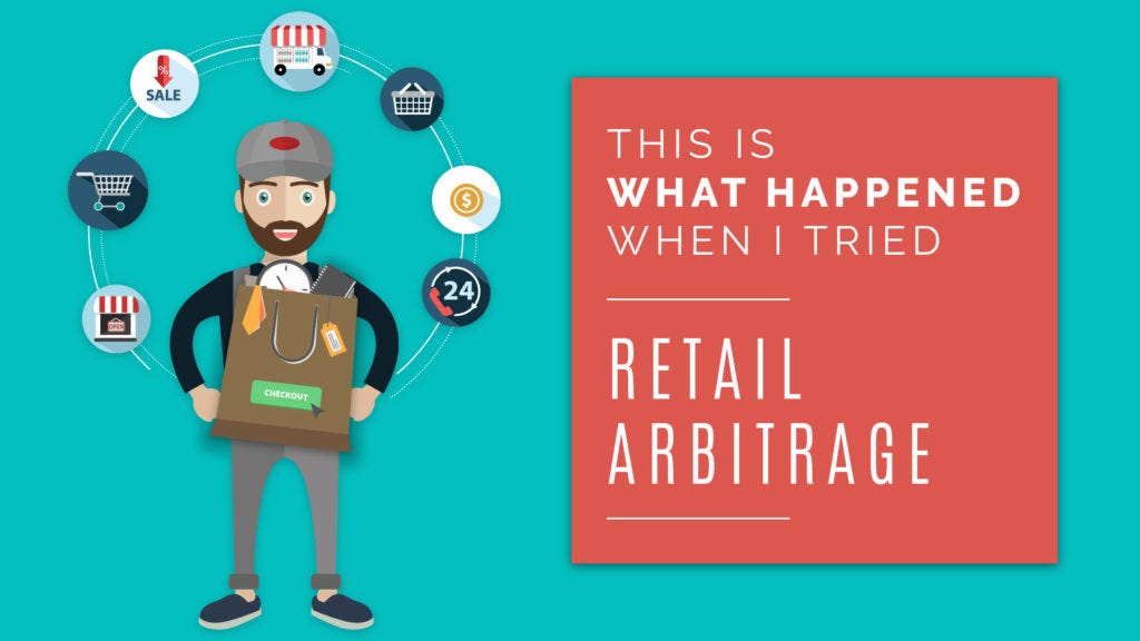 Retail Arbitrage What Happened When I Tried To Buy Low And - 