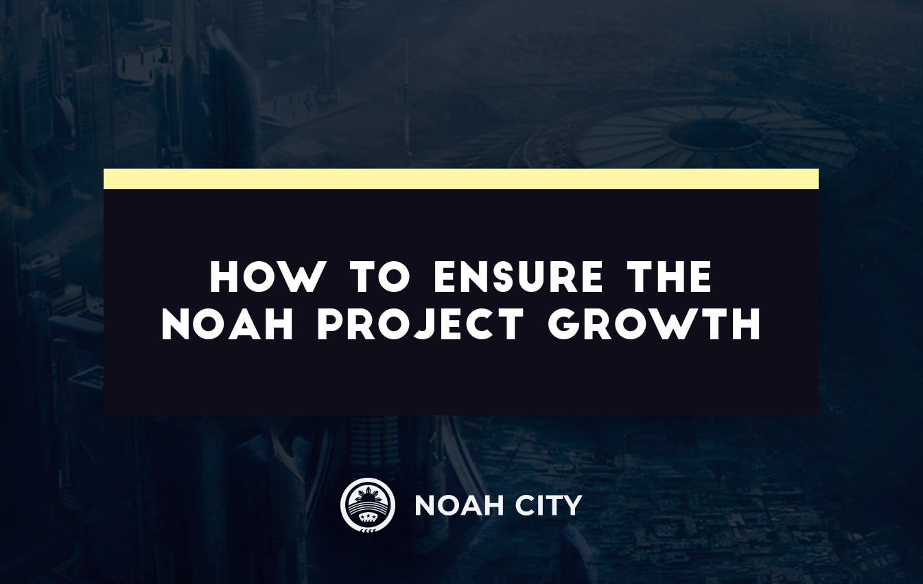 How To Ensure The Noah Project Growth | by Noah Coin | NoahCoin | Medium