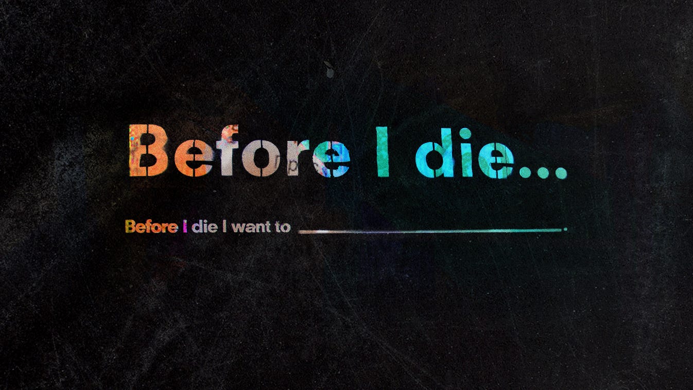 FINDING OUT TO REALLY'LIVE' PRIOR TO I DIE