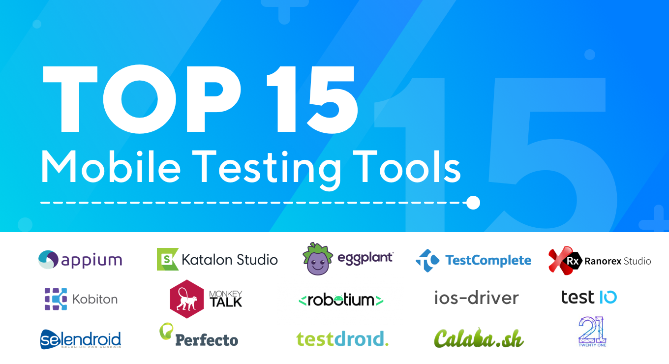 Top 15 Mobile Testing Tools for 2020 Latest Update Medium