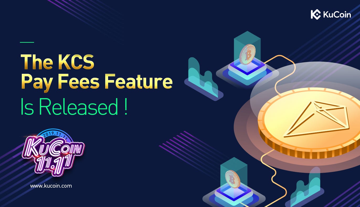 KuCoin Now Supports The KCS Pay Fees Feature ...