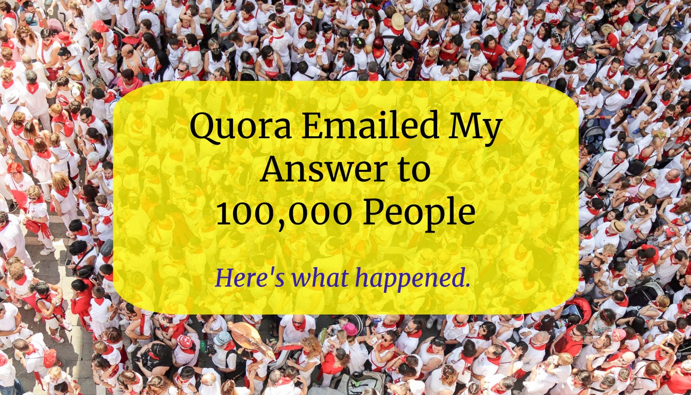 Quora Emailed My Answer To 100 000 People Here S What Happened By Alexander Lewis Medium