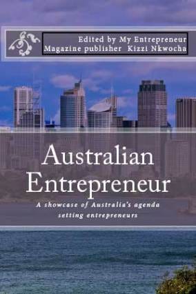 Australian Entrepreneur: A Showcase of Australia’s Agenda-Setting ...