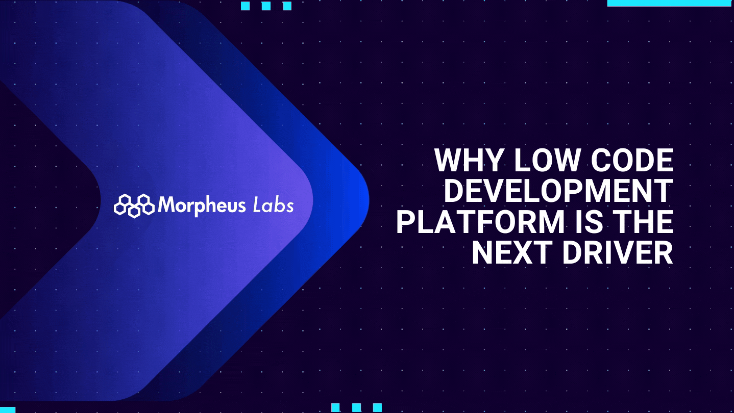 Why Low-code Development Platform is The Next Driver | by Morpheus Labs ...
