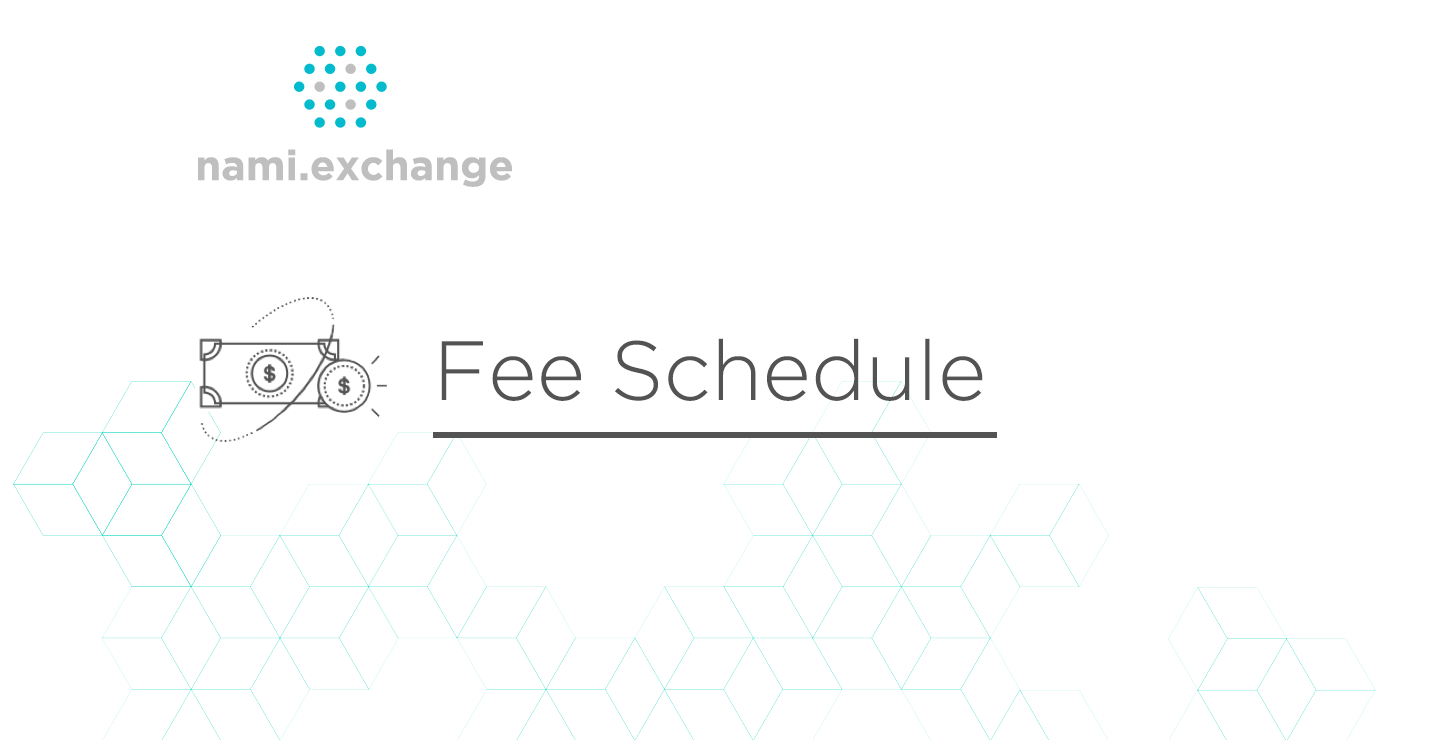 Fee Schedule on nami.exchange. 1. Withdrawal/ Deposit on… | by Ban Mai ...