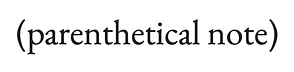 (parenthetical note)