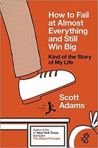 How-To-Fail-At-Almost-Everything-And-Still-Win-Big-Scott-Adams-Cover