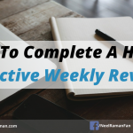 How To Complete A Highly Effective Weekly Review