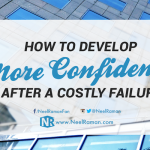 How To Develop More Confidence After A Costly Failure