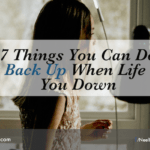 7 Things You Can Do to Get Back Up When Life Knocks You Down