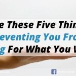 Are These Five Things Preventing You From Asking For What You Want?