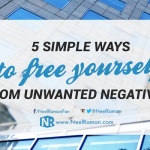5 Simple Ways To Free Yourself From Unwanted Negativity