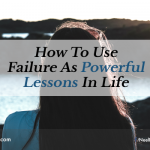 How To Use Failure As Powerful Lessons In Life