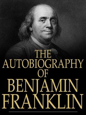 The Autobiography Of Benjamin Franklin A Short Review By Alex Paden Medium