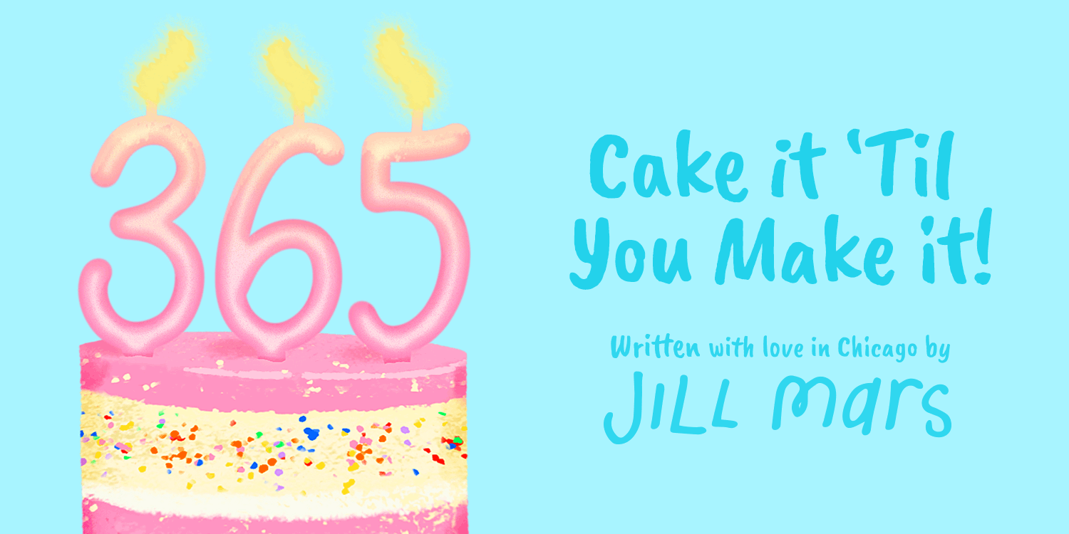 Cake it ’Til You Make it!. Freelancing is a piece of cake! (Said… by