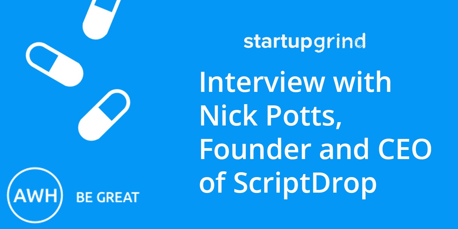 Interview with Nick Potts, Founder and CEO of ScriptDrop
