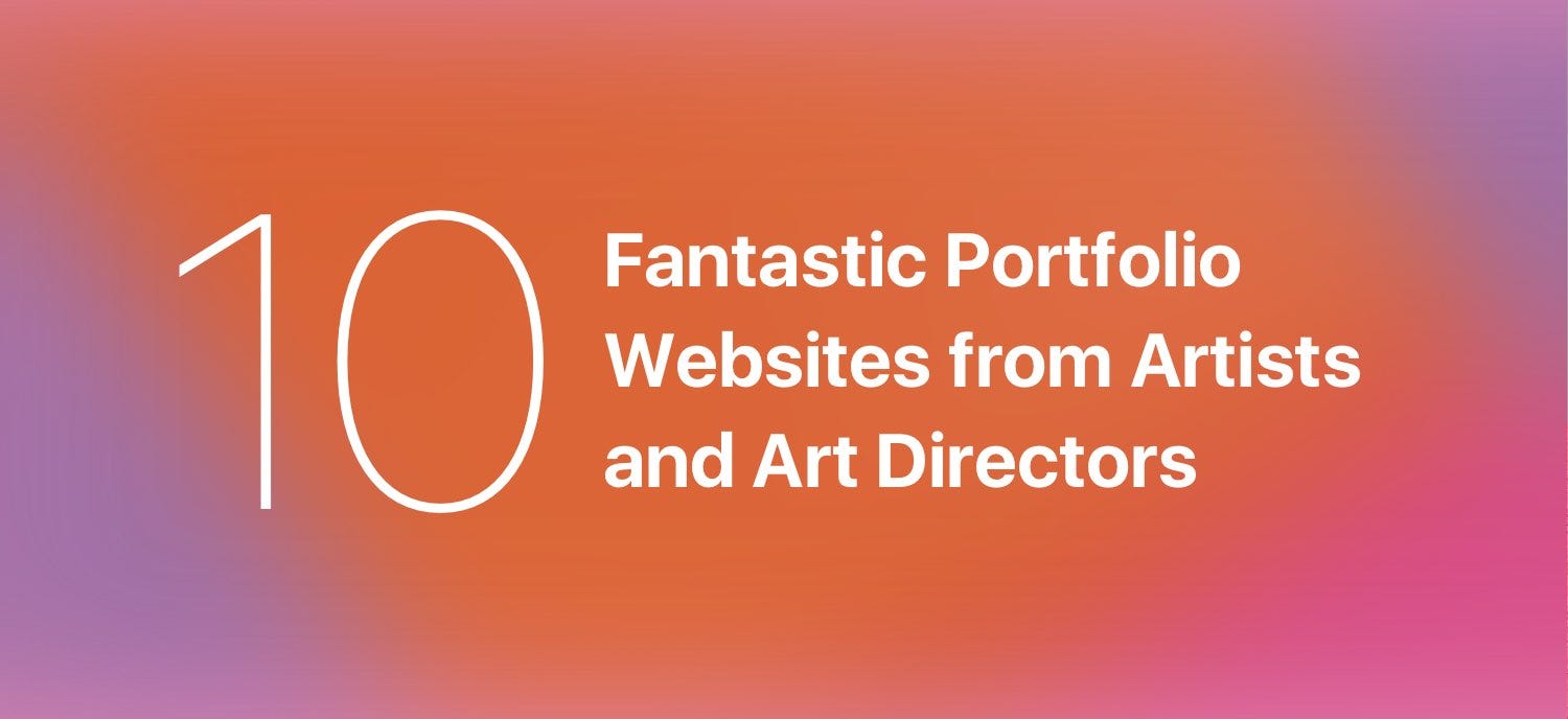10 Fantastic Portfolio Websites From Artists And Art Directors By Bestfolios Com Medium