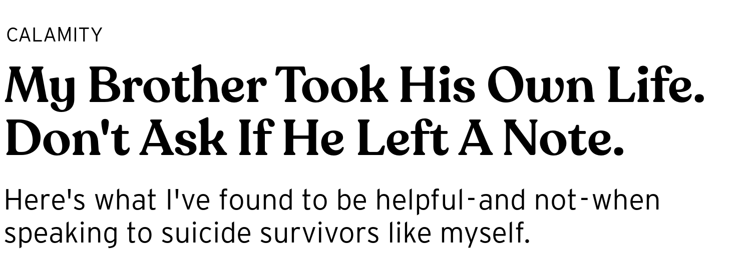 My Brother Took His Own Life Please Don T Ask If He Left A Note