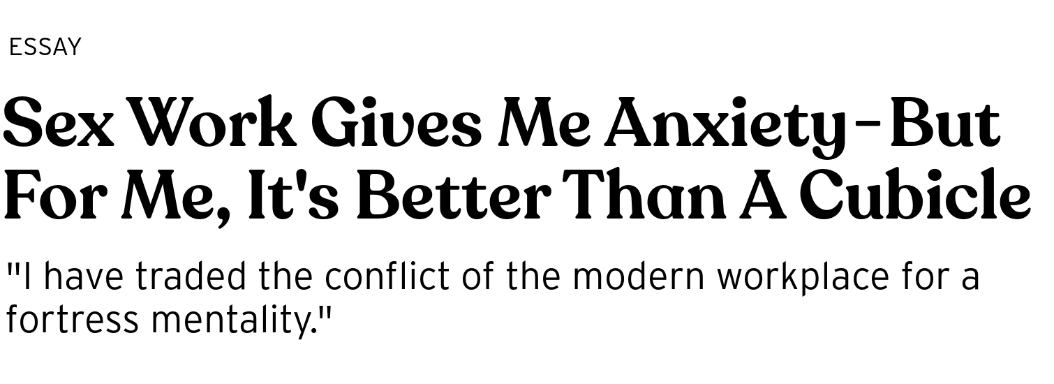 Sex Work Gives Me Anxiety But For Me It s Better Than A Cubicle