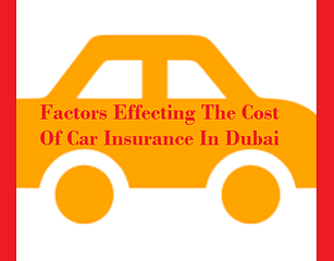 Factors Effecting The Cost Of Car Insurance In Dubai