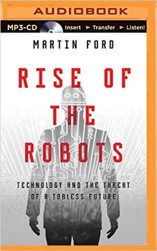 Book Review — The Rise of the Robots — Martin Ford | by Romin Irani | Romin  Irani's Blog