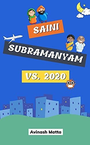 Book Review ~ Saini Subramanyam vs. 2020: A Lockdown Story by Avinash Matta  | by A Rustic Mind (Manali Desai) | From the Library | May, 2021 | Medium