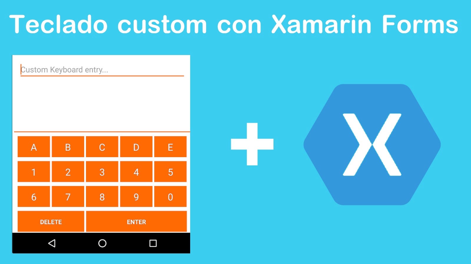 Cómo crear un teclado custom con Xamarin Forms (Android) by Fabricio