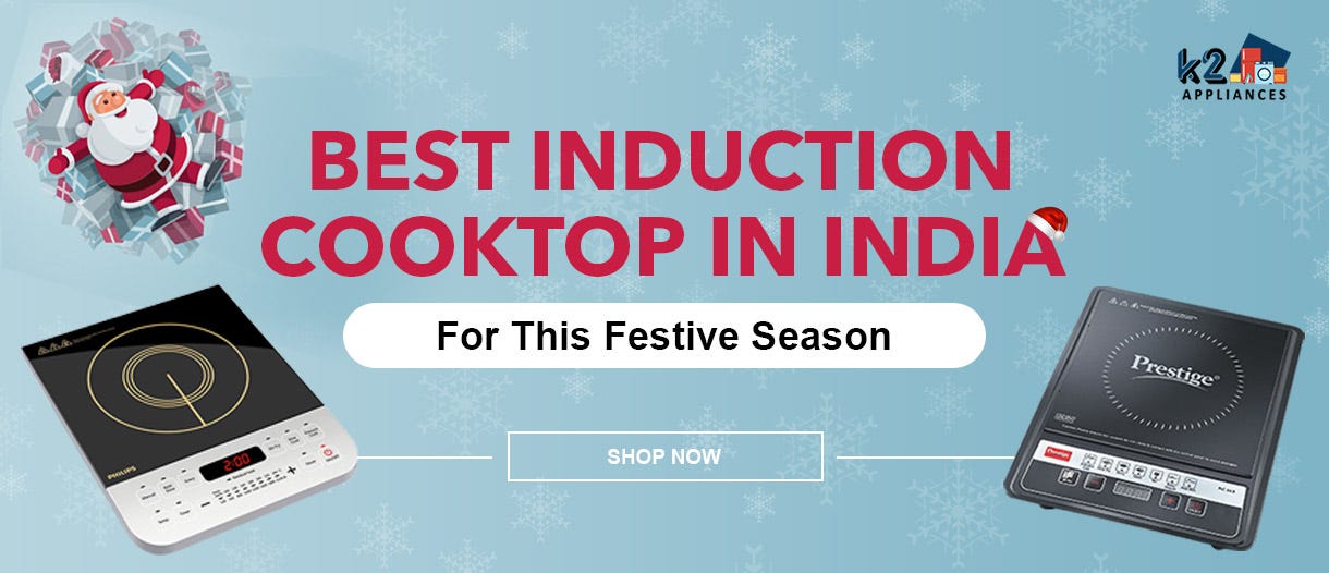 Best Induction Cooktop In India For This Festive Season