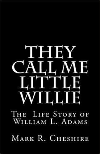 Read Book They Call Me Little Willie The Life Story Of William L Adams Full Pages By Nozexy454 Edenarkana2586 Jan 21 Medium