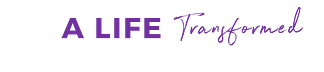 A Life Transformed
