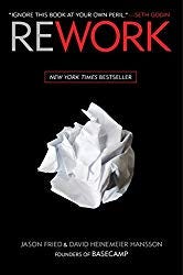 Rework by Jason Fried and David Heinemeier Hansson.