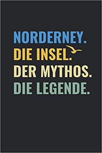 Download In Pdf Norderney Die Insel Der Mythos Die Legende Ostfriesland Reisetagebuch Zum Selberschreiben Gestalten Von Erinnerungen Notizen Als Inseln In Der Nordsee German Edition Read Book Epub By