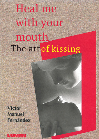 Heal Me With Your Mouth The Art Of Kissing Víctor Manuel - 