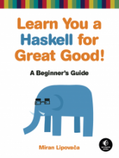 Learn You a Haskell for Great Good!, by Miran Lipovača.