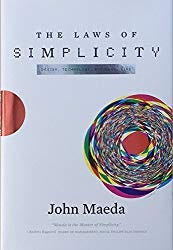 The Laws of Simplicity, by John Maeda.