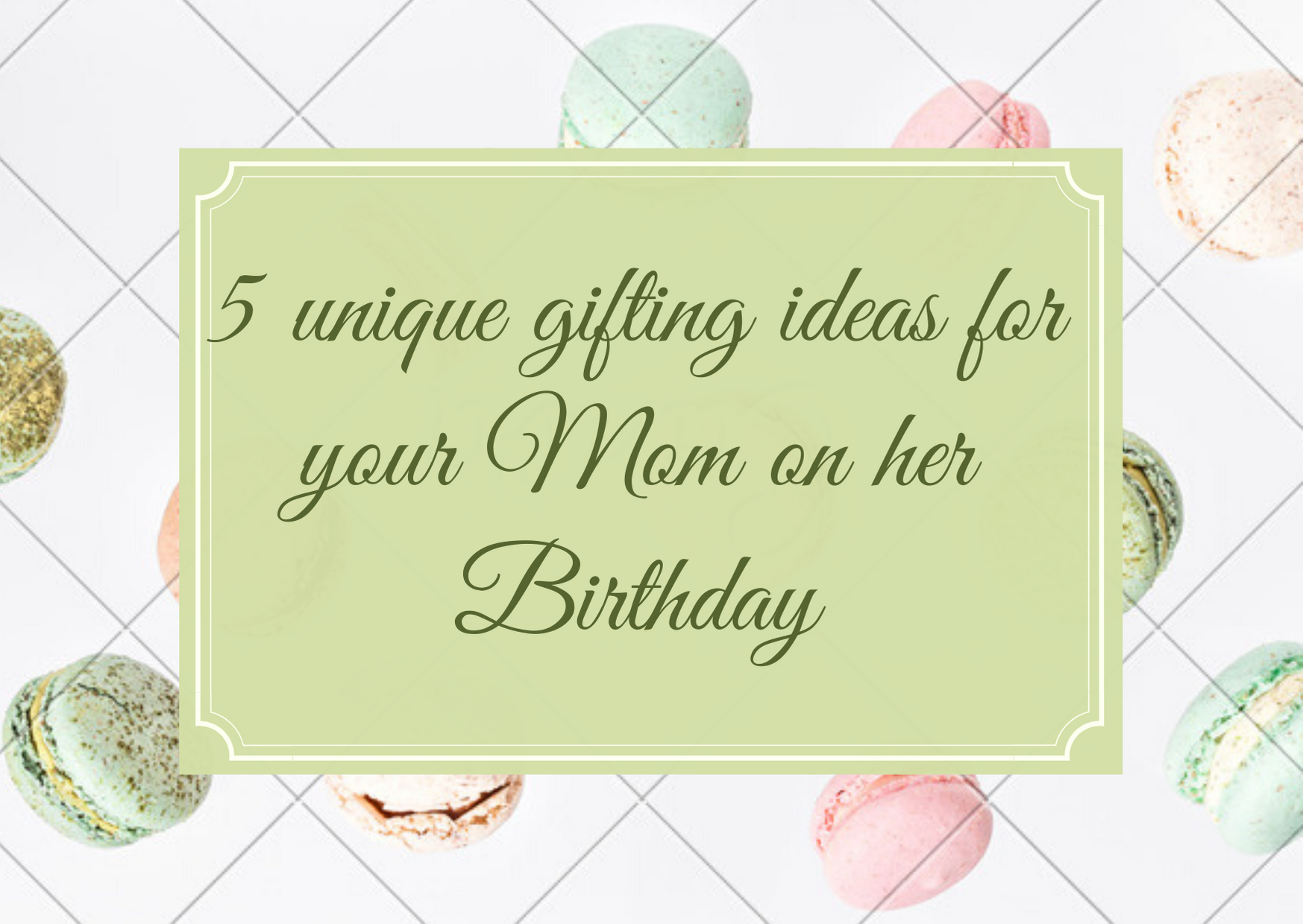 ideas to give your mom for her birthday