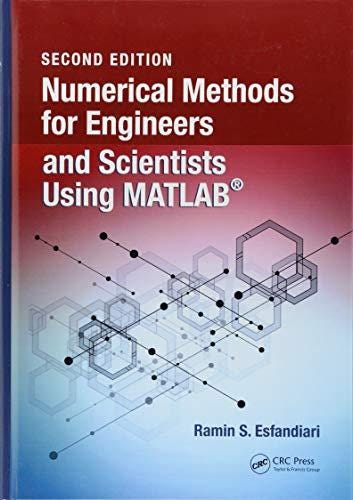 Read Pdf Numerical Methods For Engineers And Scientists Using Matlab R Second Edition Tayl01 By Ramin S Esfandiari By Abdul Medium