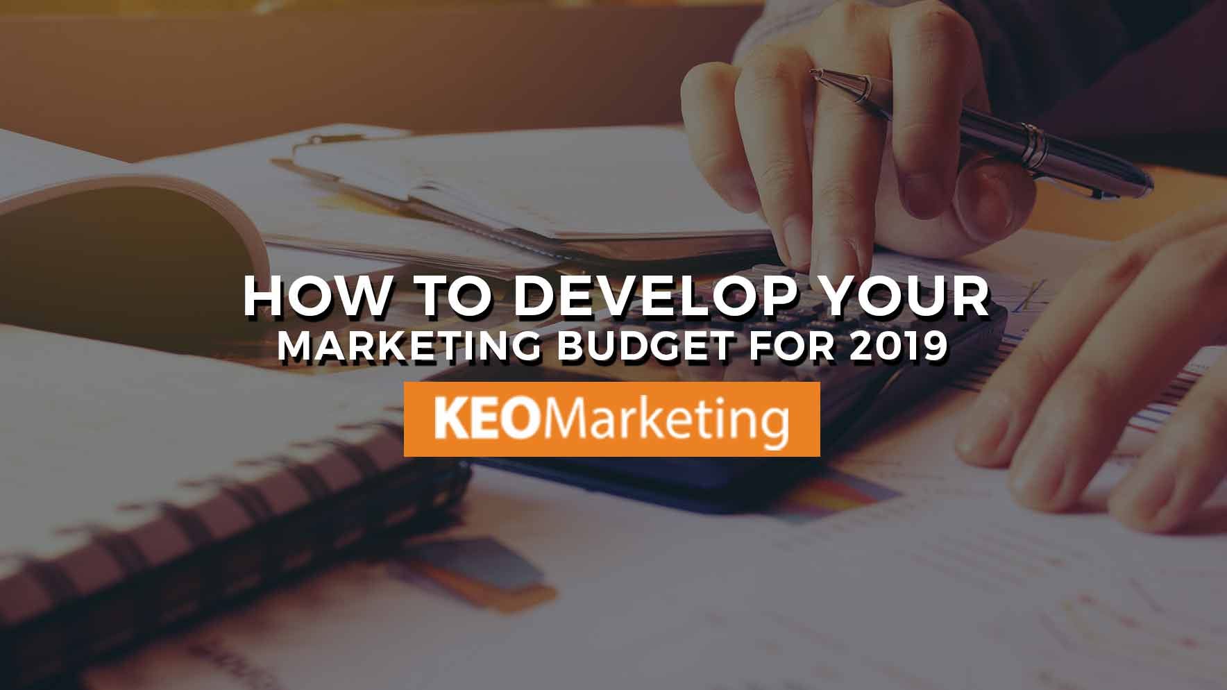 - Develop Marketing How Budget KEO 2019 to for Your ... Develop KEO Budget Your for ... How - Marketing 2019 to